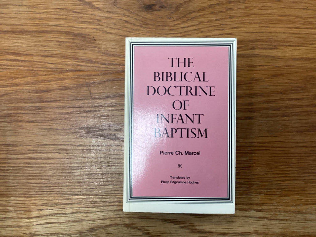 The Biblical Doctrine of Infant Baptism (The John Gowan Collection)