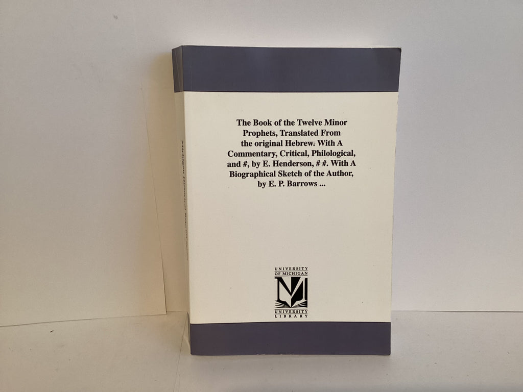 The Book of the Twelve Minor Prophets: Commentary, Critical and Philosophical (John Gowan Collection)