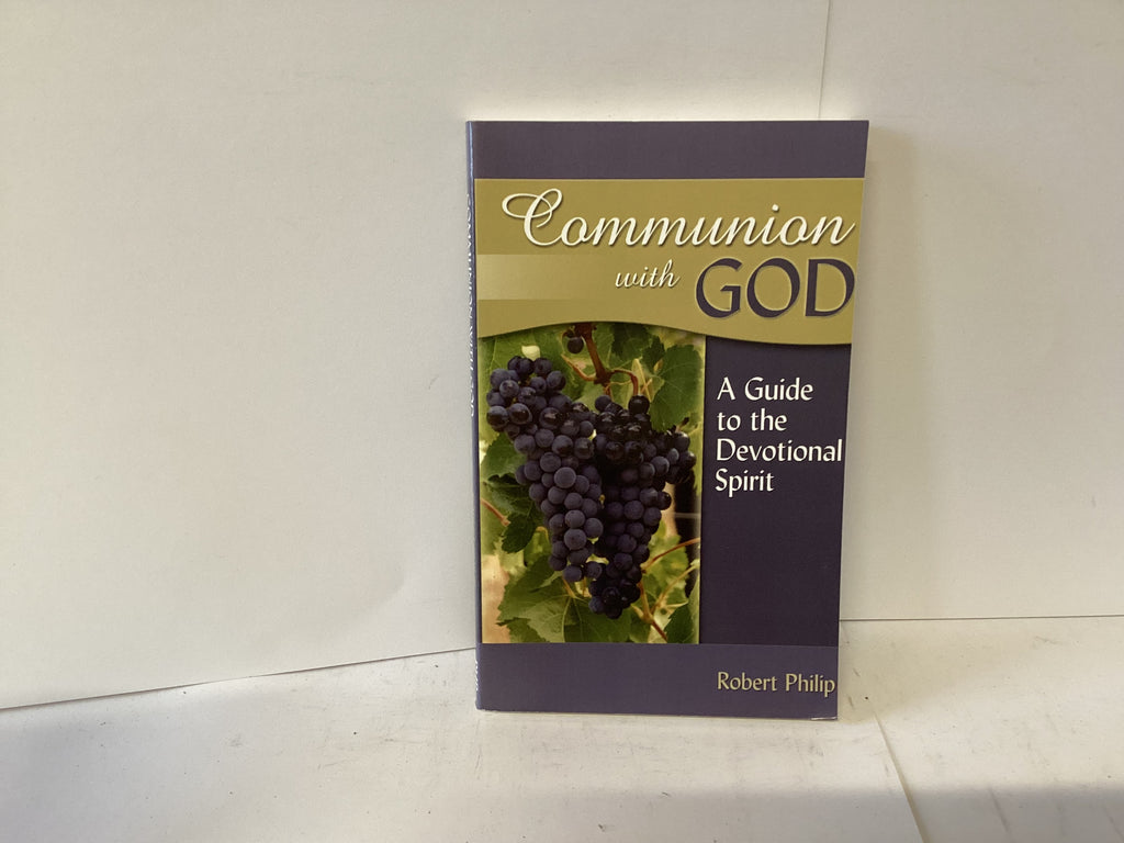 Communion with God: A Guide to the Devotional Spirit (John Gowan Collection)