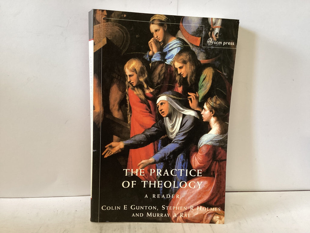 The Practice of Theology (The John Gowan Collection)