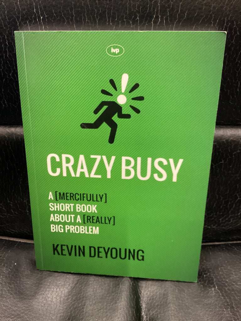 Crazy Busy - A Mercifully Short Book About A Really Big Problem (Used Copy)
