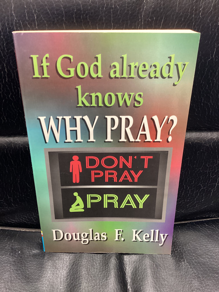 If God Already Know Why Pray? (Used Copy)