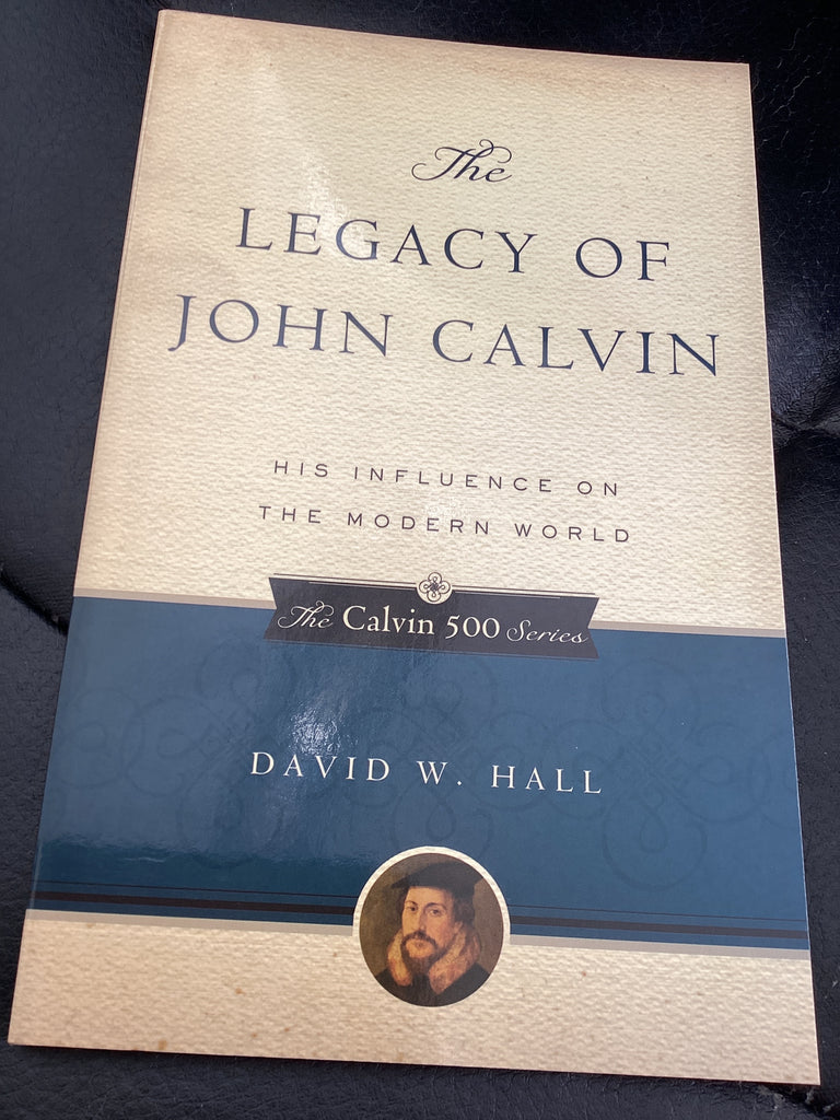 The Legacy of John Calvin (Used Copy)