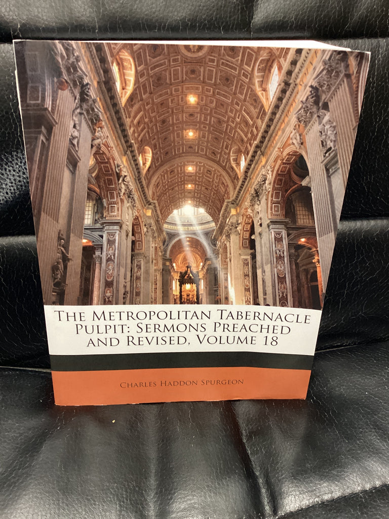 The Metropolitan Tabernacle Pulpit; Volume 18 (Used Copy)