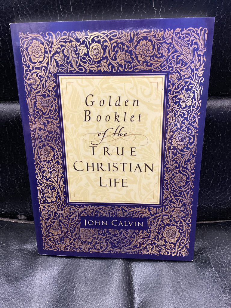 Golden Booklet of the True Christian Life - John Calvin (Used Copy)