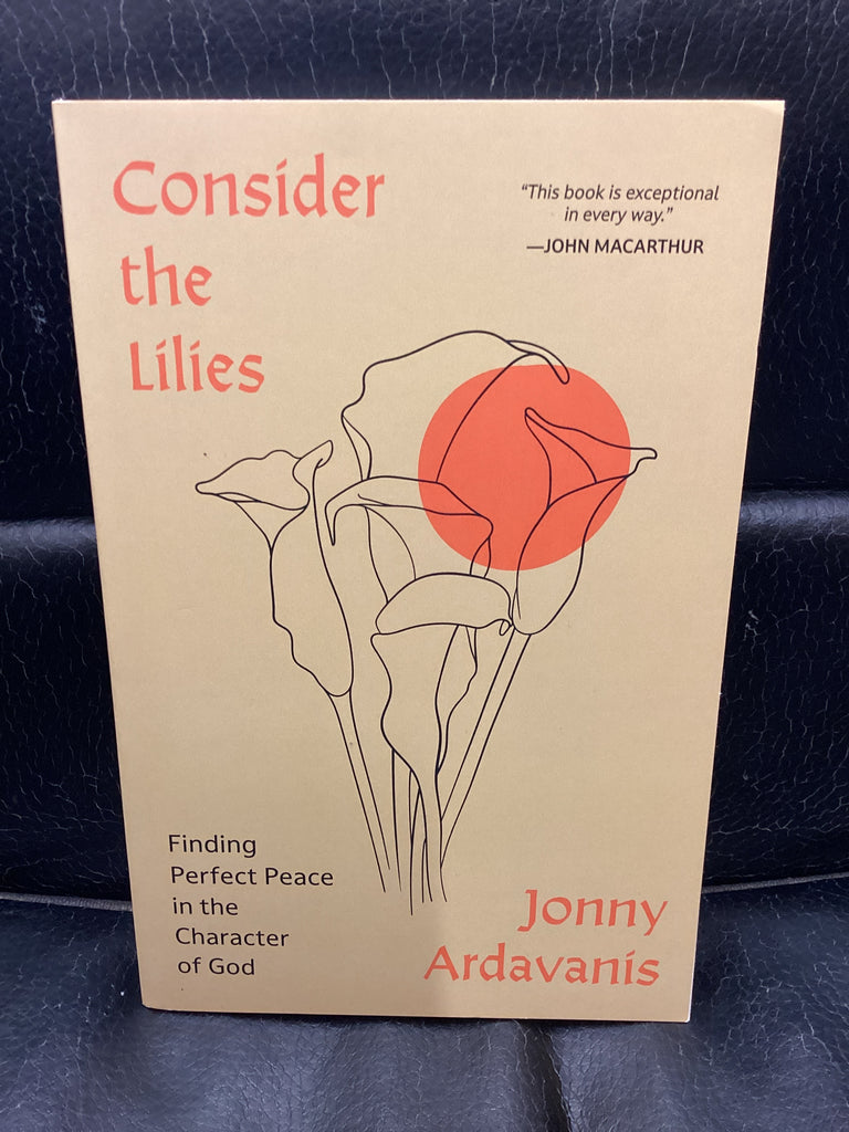 Consider the Lilies - Finding Perfect Peace in the Character of God (Used Copy)
