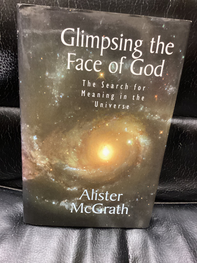 Glimpsing the Face of God: The Search for Meaning in the Universe (Used Copy)