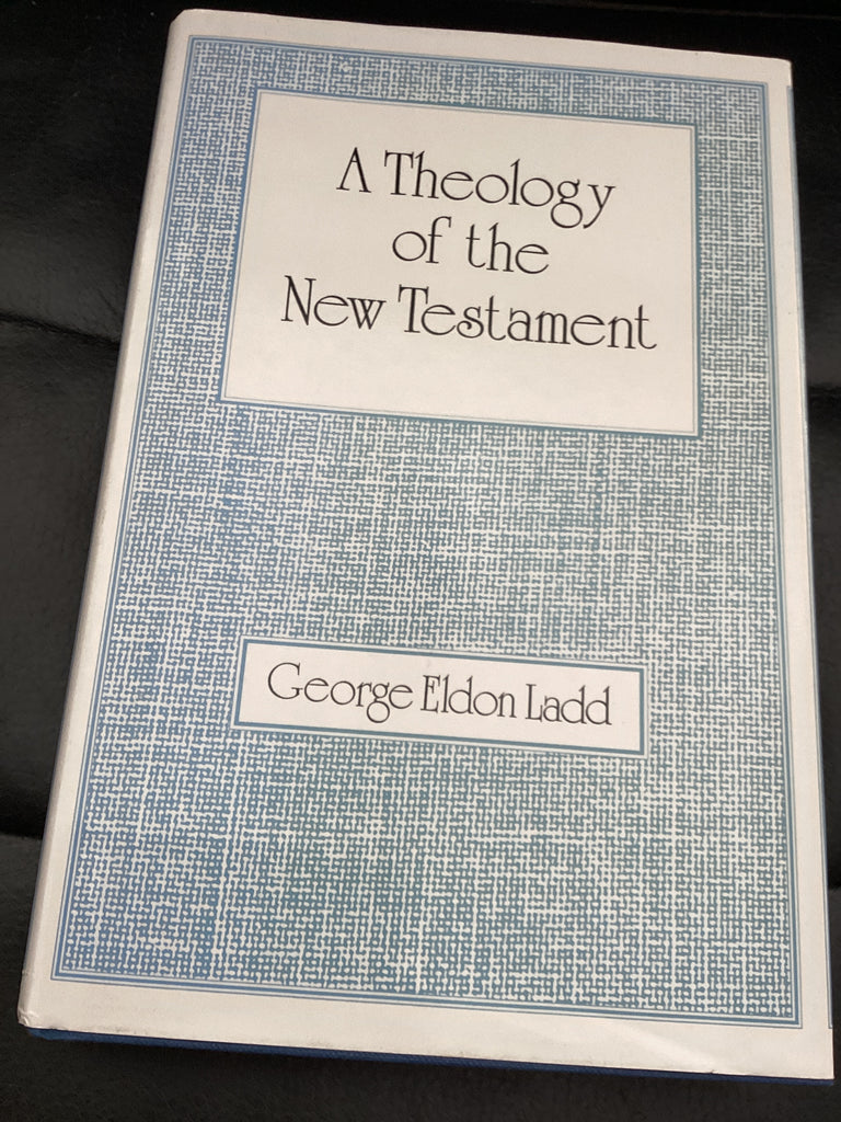 A Theology of the New Testament (Used Copy)