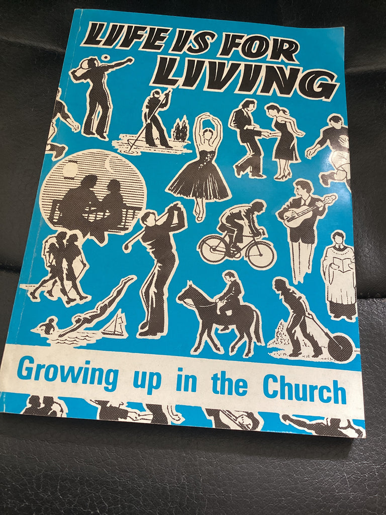 Life is for Living - Growing up in the Church (Used Copy)