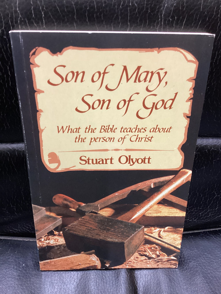 Son of Mary, Son of God - What the Bible teaches about the person of Christ (Used Copy)