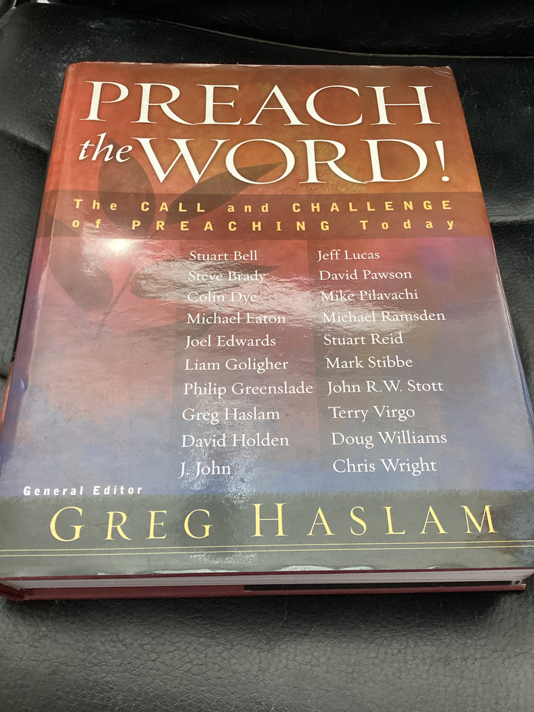 Preach The Word: The Call and Challenge of Preaching Today (Used Copy)