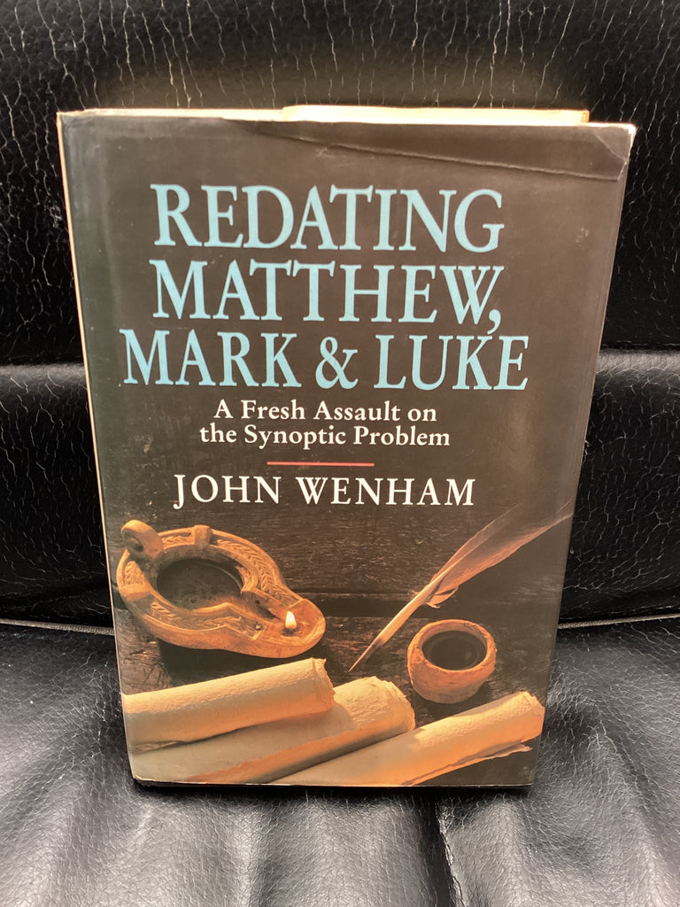 Redating Matthew, Mark & Luke (Used Copy)