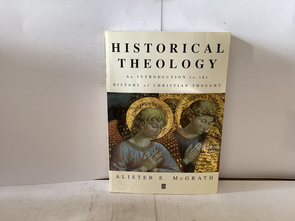 Historical Theology An Introduction (The John Gowan Collection)