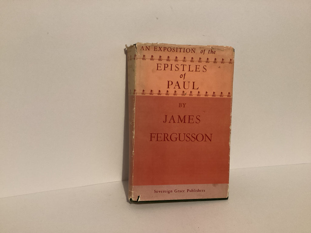 An Exposition of the Epistles of Paul (John Gowan Collection)