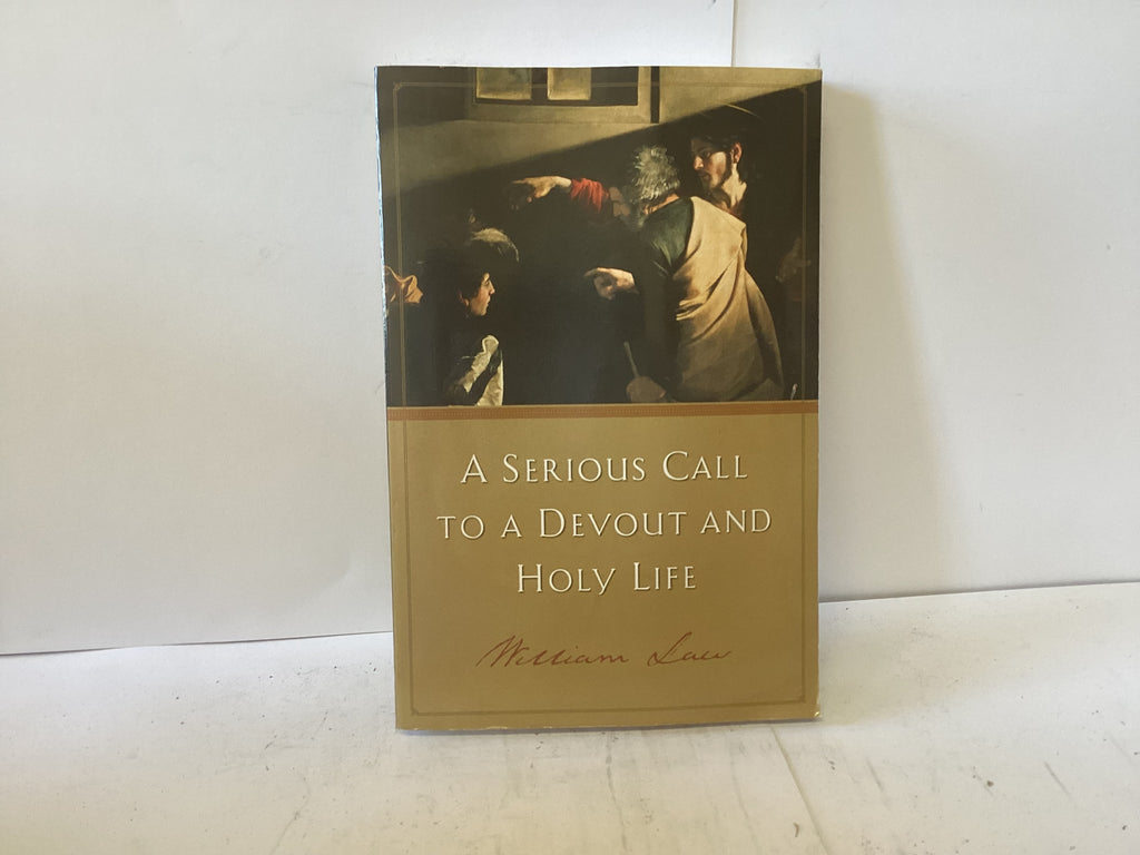A Serious Call to a Devout and Holy Life (The John Gowan Collection)