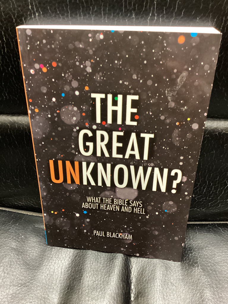 The Great Unknown? - What the Bible says about Heaven and Hell (Used Copy)