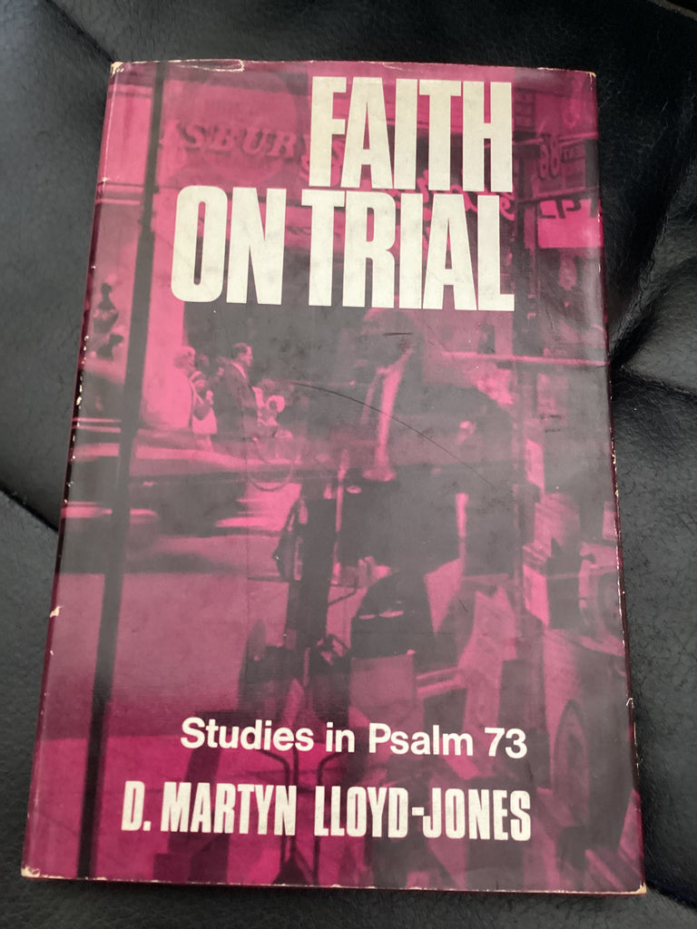 Faith on Trial - Studies in Psalm 73 (Used Copy)