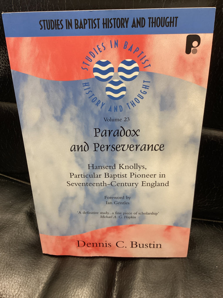 Paradox And Perseverance: Studies in Baptist History and Thought (Used Copy)