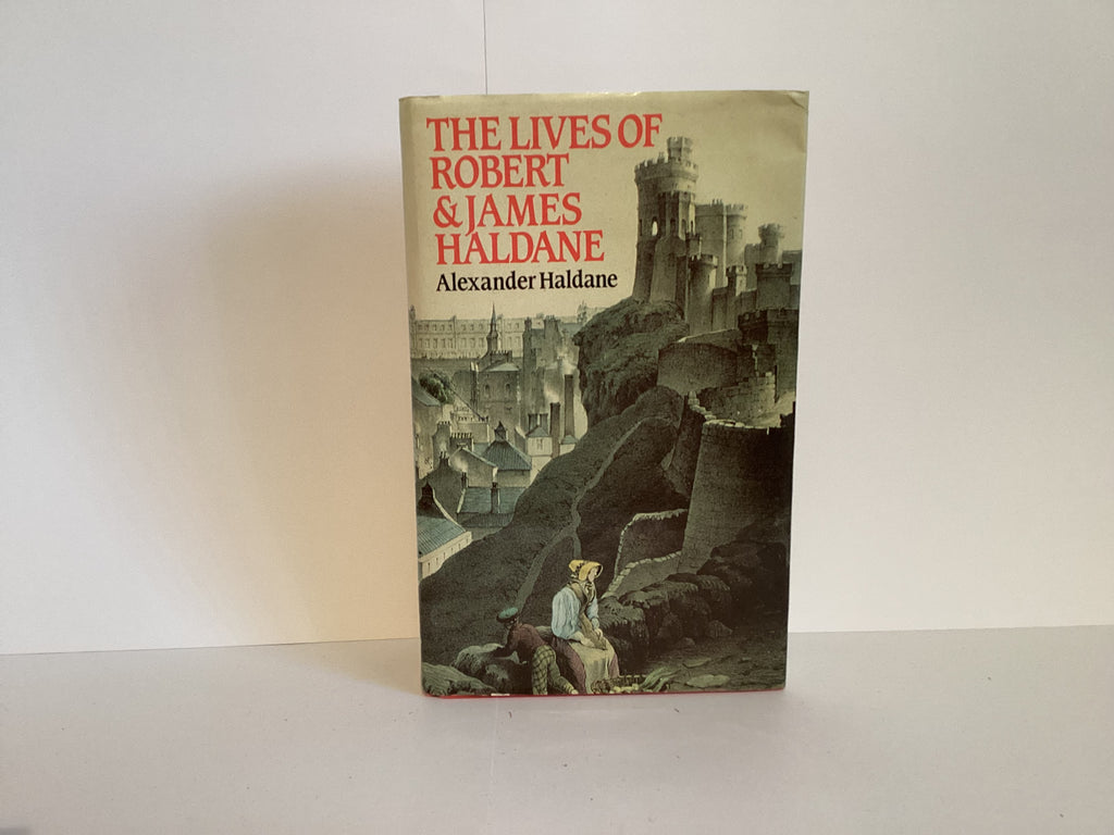 The Lives of Robert and James Haldane (John Gowan Collection)