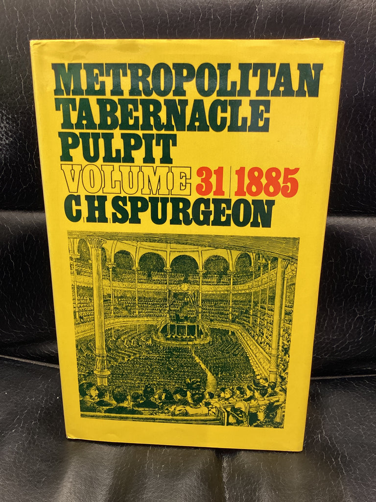 Metropolitan Tabernacle Pulpit; Volume 31 1885 (Used Copy)