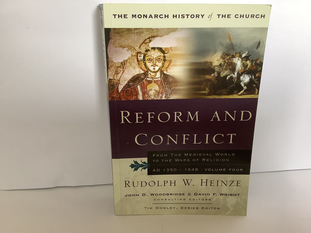 Reform and Conflict: From the Medieval World to the Wars of Religion (Volume 4) (John Gowan Collection)