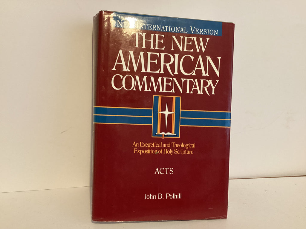The New American Commentary: Acts (An Exegetical and Theological Exposition of Holy Scripture NIV Text) (John Gowan Collection)