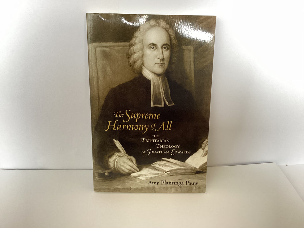 The Supreme Harmony of All: Trinitarian Theology of Jonathan Edwards (John Gowan Collection)