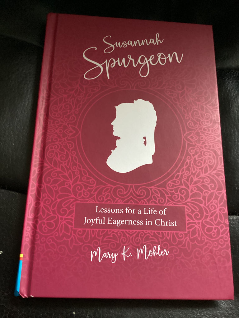 Susannah Spurgeon - Lessons for a Life of Joyful Eagerness in Christ (Used Copy)