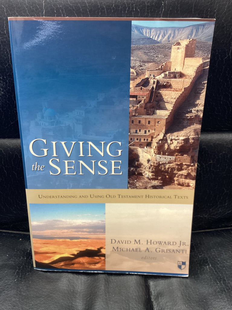 Giving the Sense: Understanding and Using Old Testament Historical Texts (Used Copy)