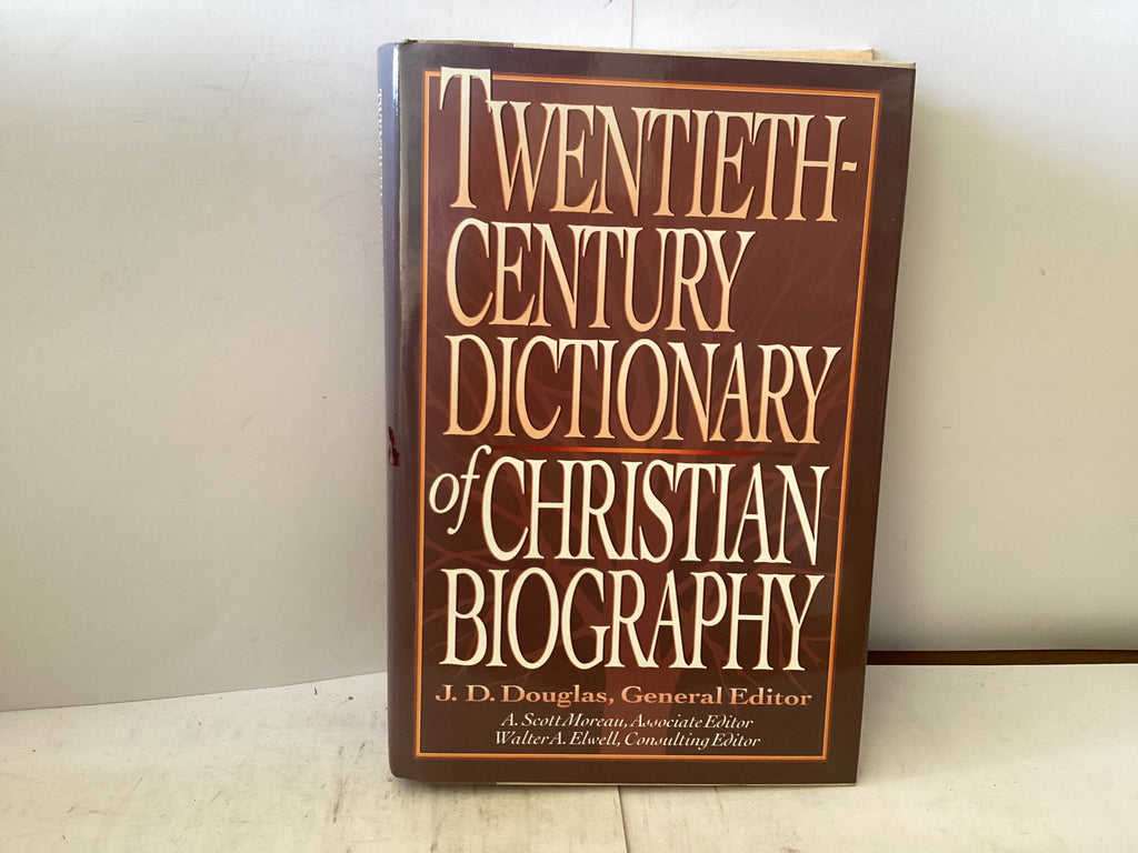 Twentieth Century Dictionary of Christian Biography (The John Gowan Collection)