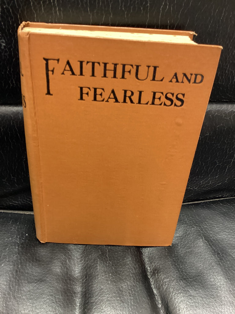 Faithful and Fearless: The Life Stories of John Wesley, George Muller and Dwight L. Moody (Used Copy)