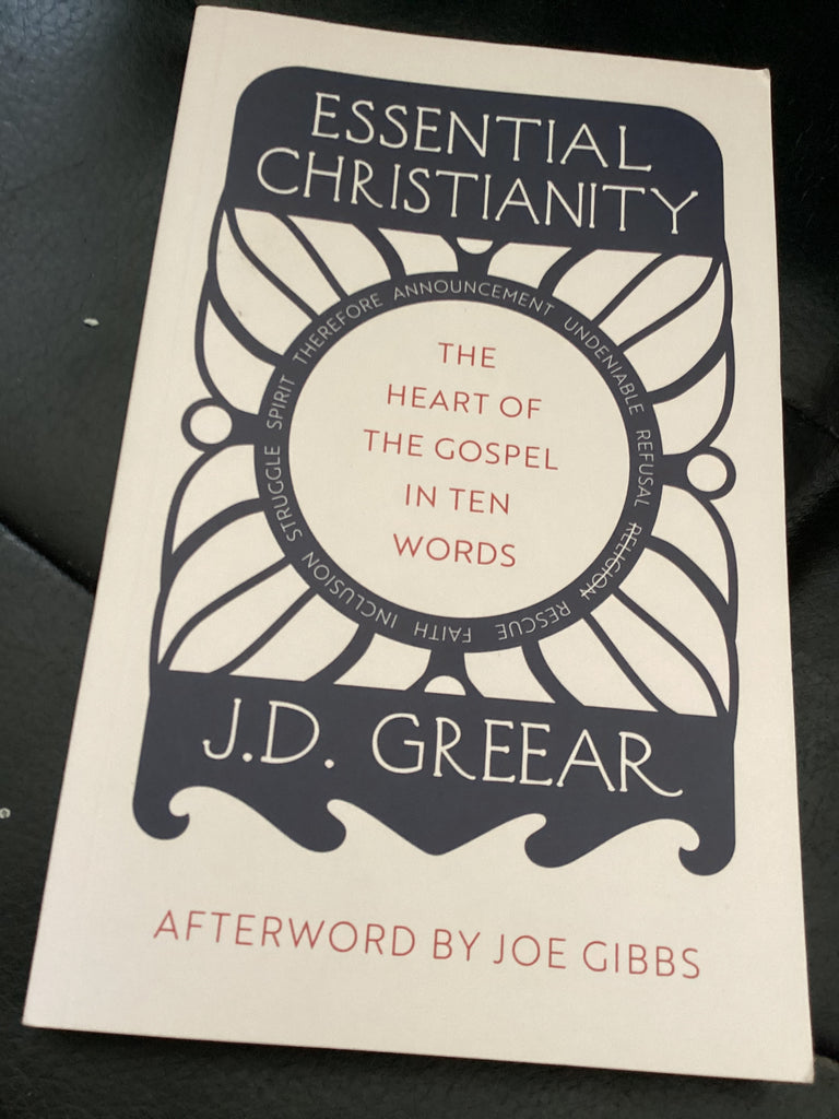 Essential Christianity - The Heart of The Gospel in Ten Words (Used Copy)