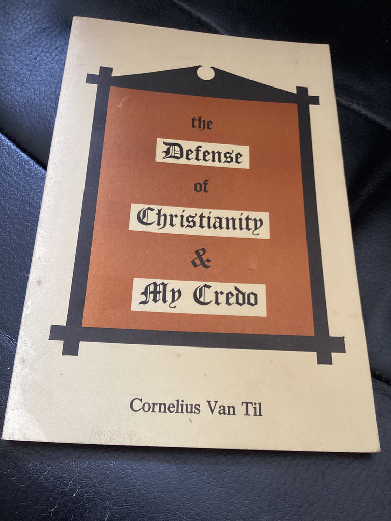 The defense of Christianity & My Credo (Used Copy)