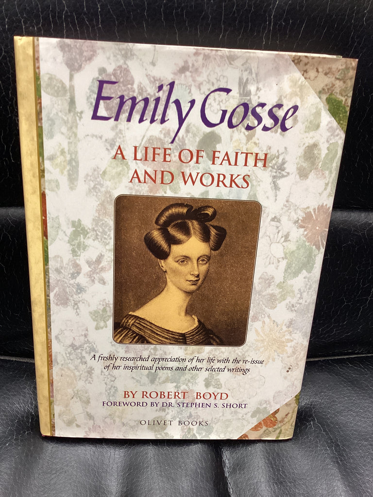 Emily Gosse: A Life of Faith and Works (Used Copy)