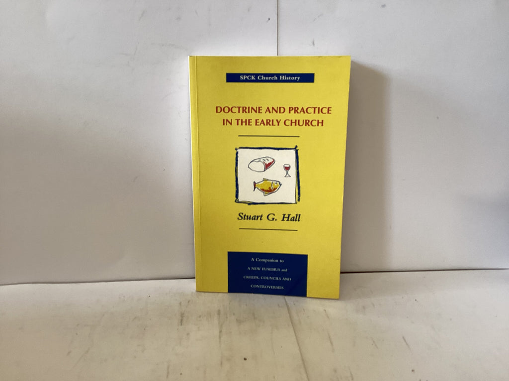 Doctrine and Practice in the Early Church (The John Gowan Collection)