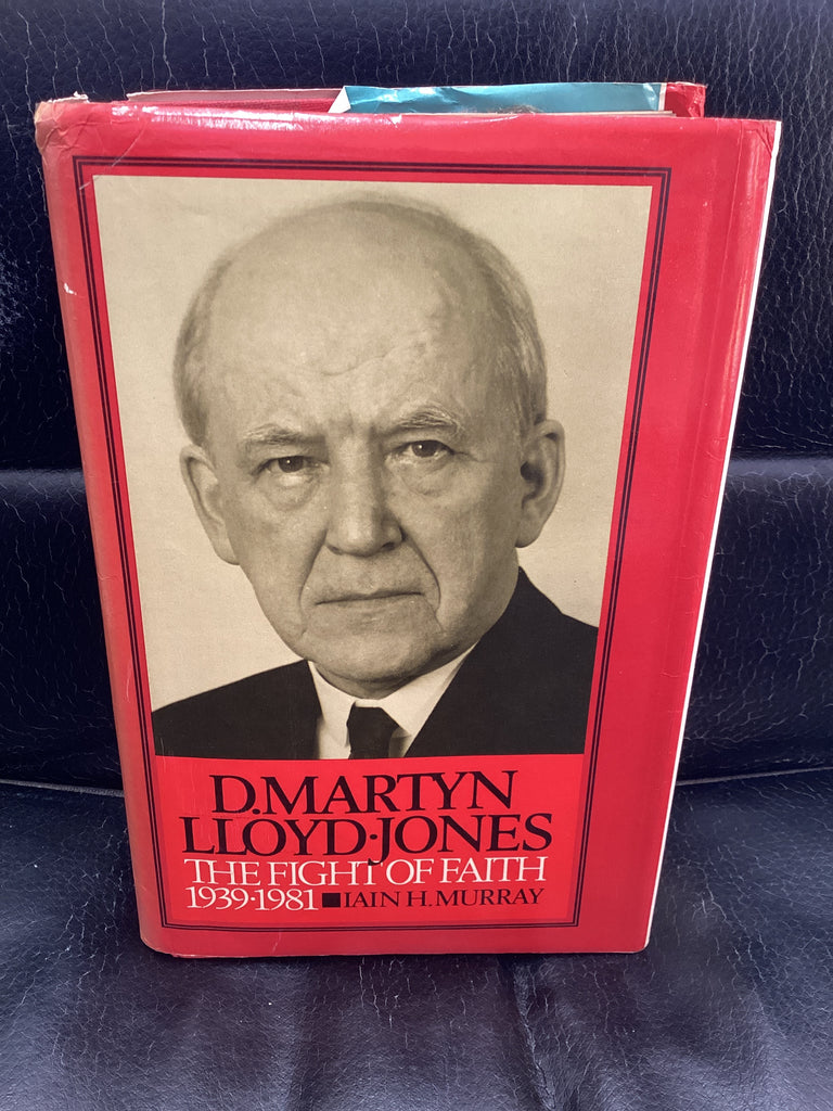 David Martyn Lloyd-Jones: The Fight of Faith 1939-1981 (Used Copy)