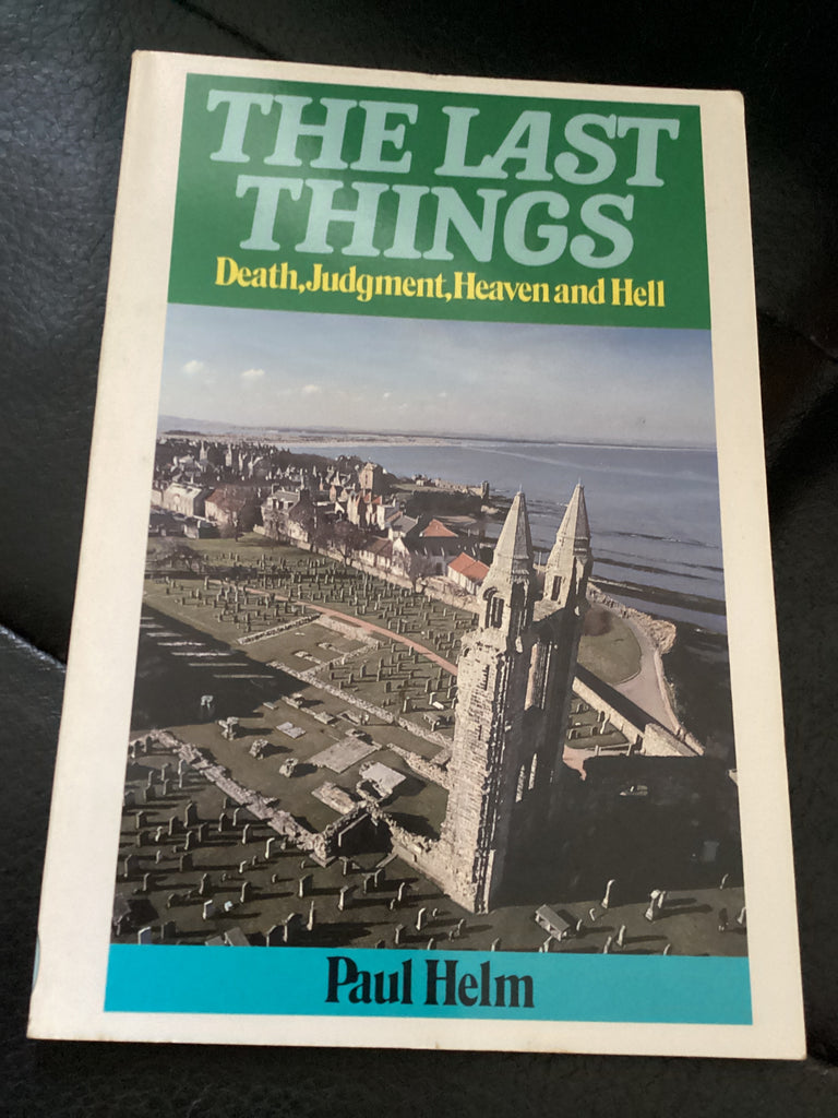 The Last Things - Death, Judgement, Heaven and Hell (Used Copy)