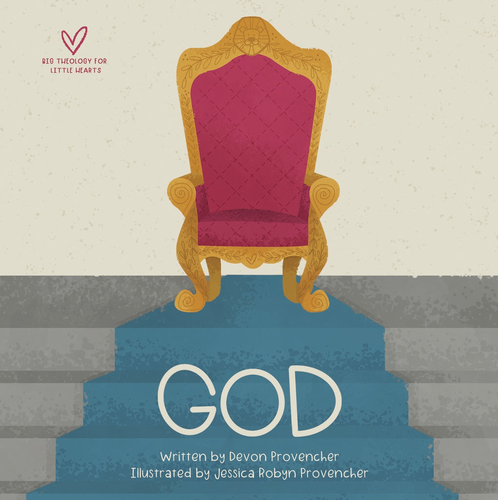 Big Theology for Little Hearts: God