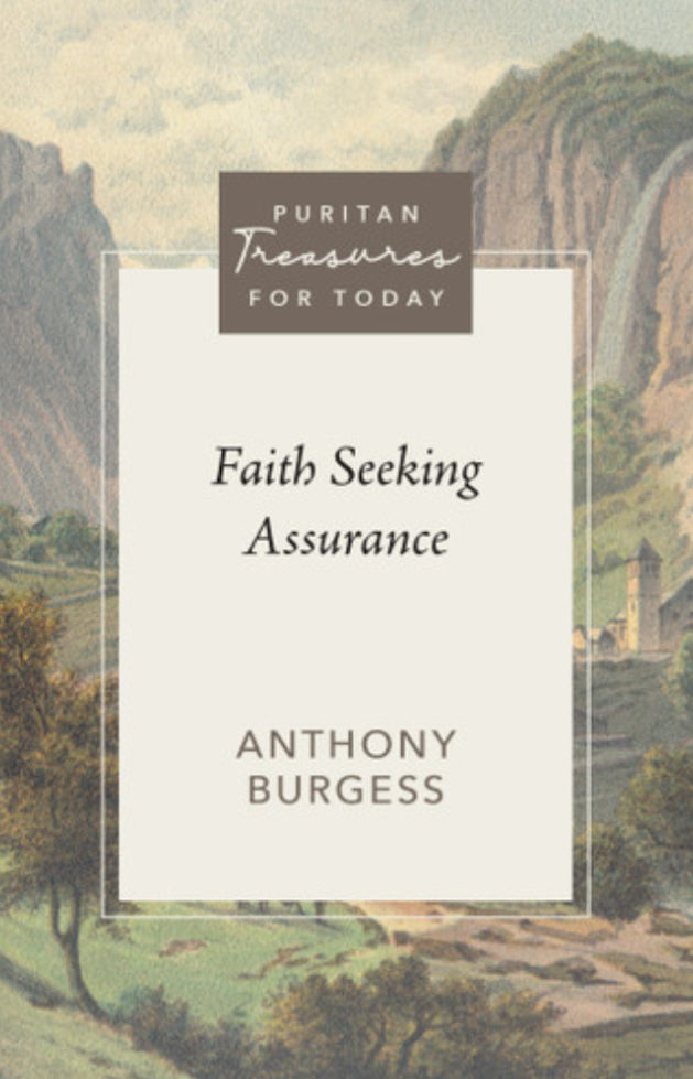Puritan Treasures for Today: Faith Seeking Assurance