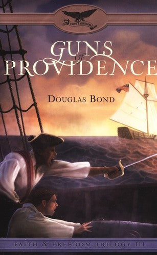 Guns of Providence (Faith & Freedom Trilogy, Book 3)