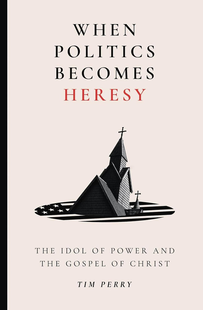 When Politics Becomes Heresy