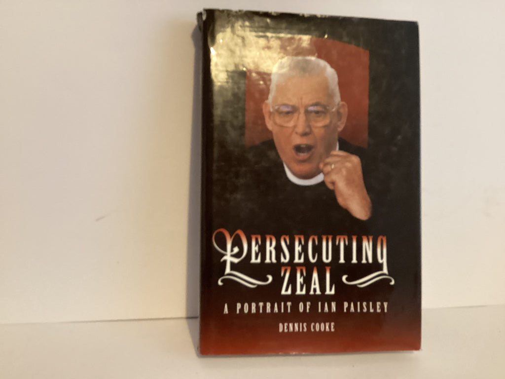 Persecuting Zeal: Portrait of Ian Paisley (John Gowan Collection)