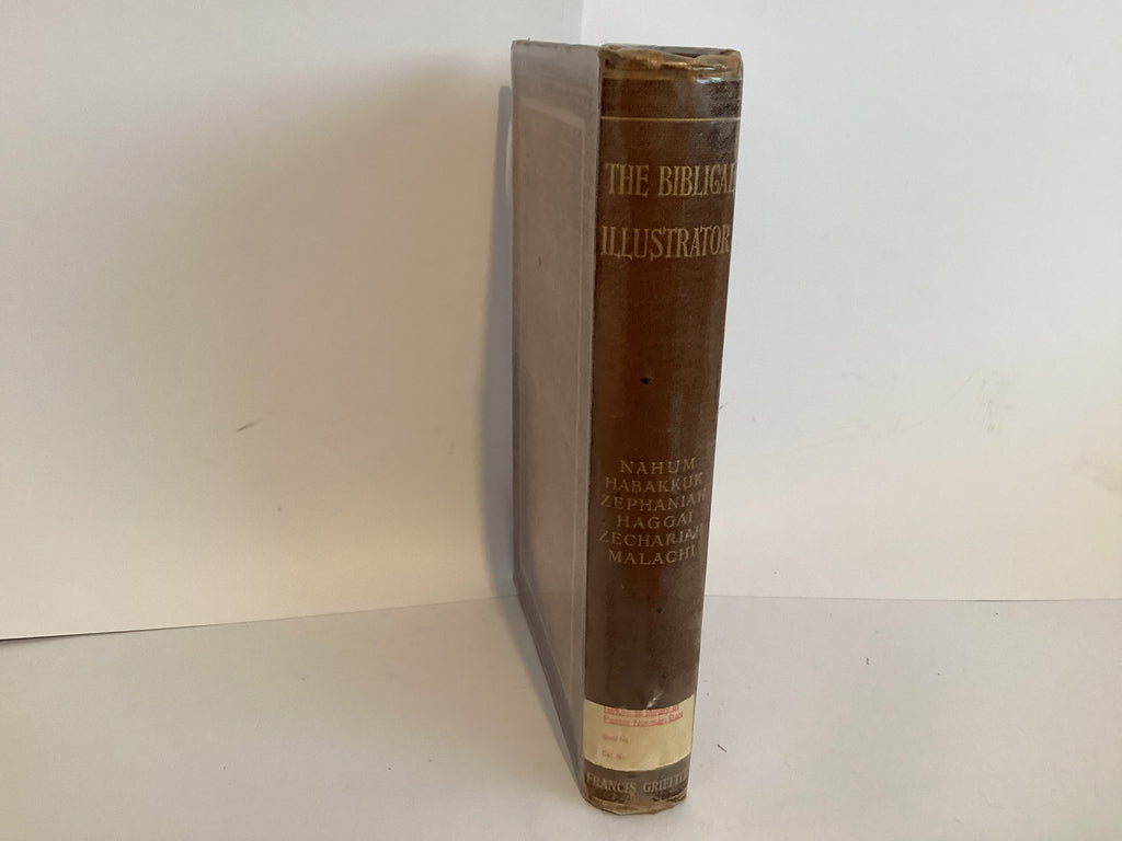 Nahum, Habakkuk, Zephaniah, Haggai, Zechariah and Malachi: The Biblical Illustrator (John Gowan Collection)