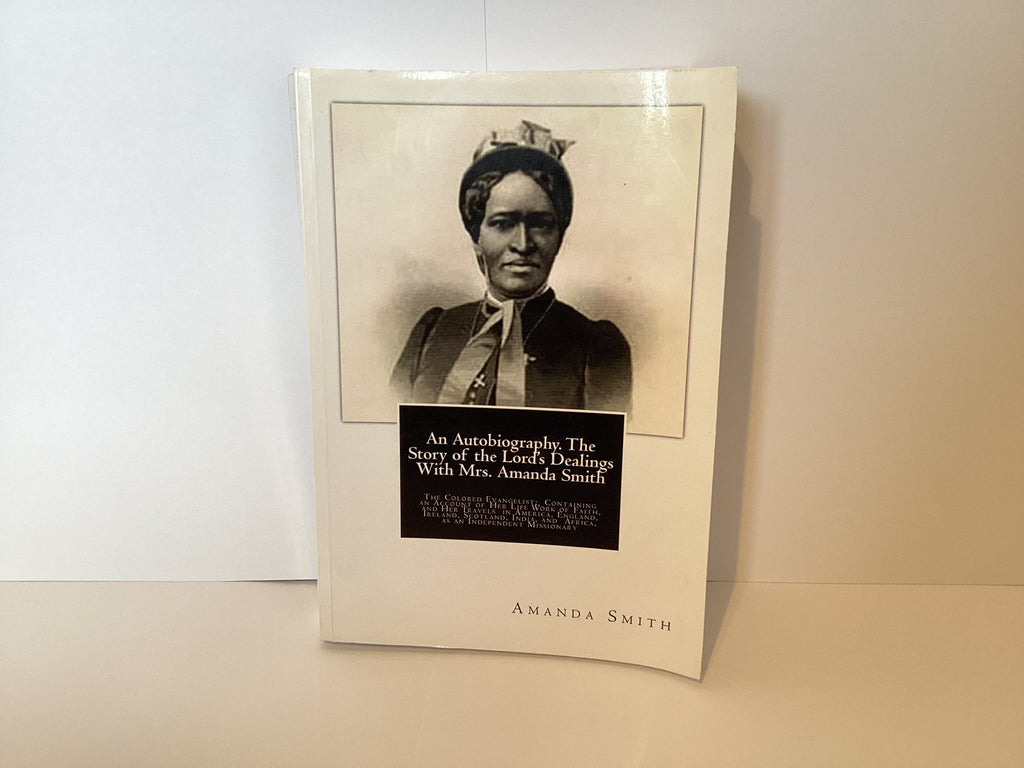 The Story of the Lords Dealings with Mrs. Amanda Smith (John Gowan Collection)