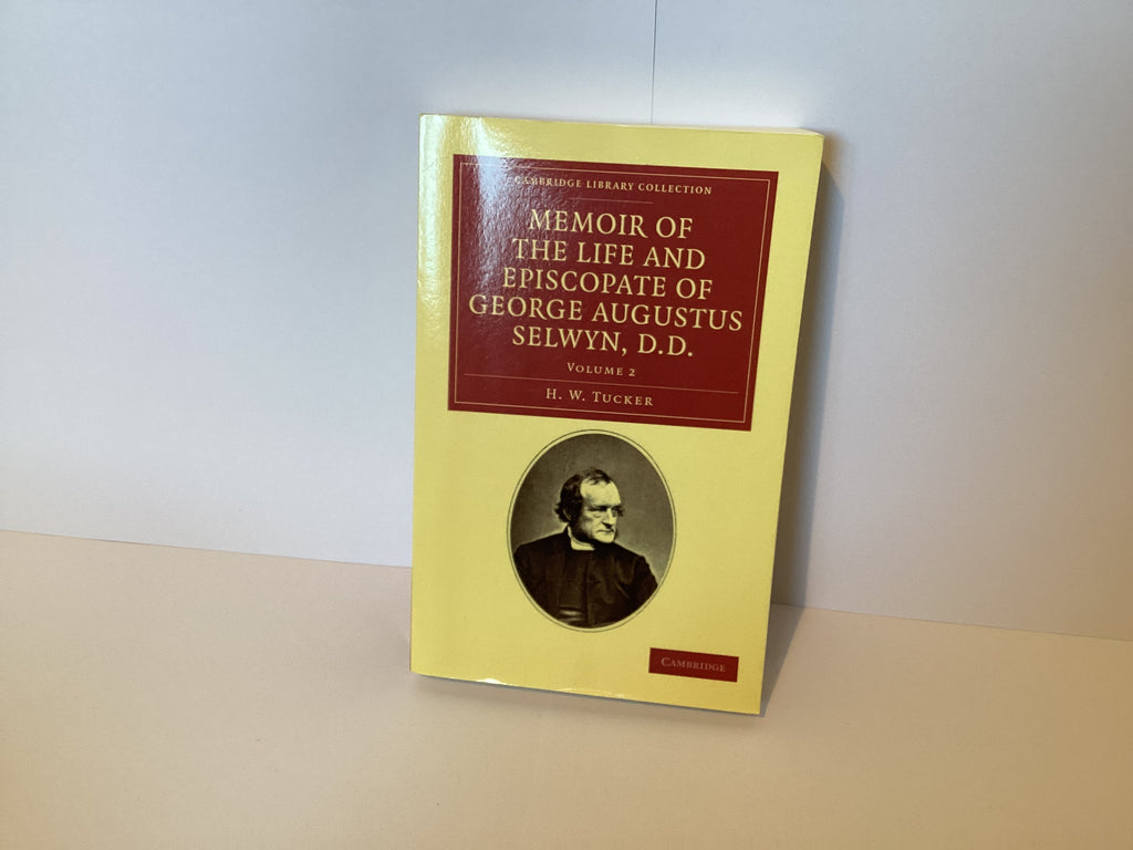 Memoir of the Life and Episcopate of George Augustus Selwyn: Volume 2 (John Gowan Collection)