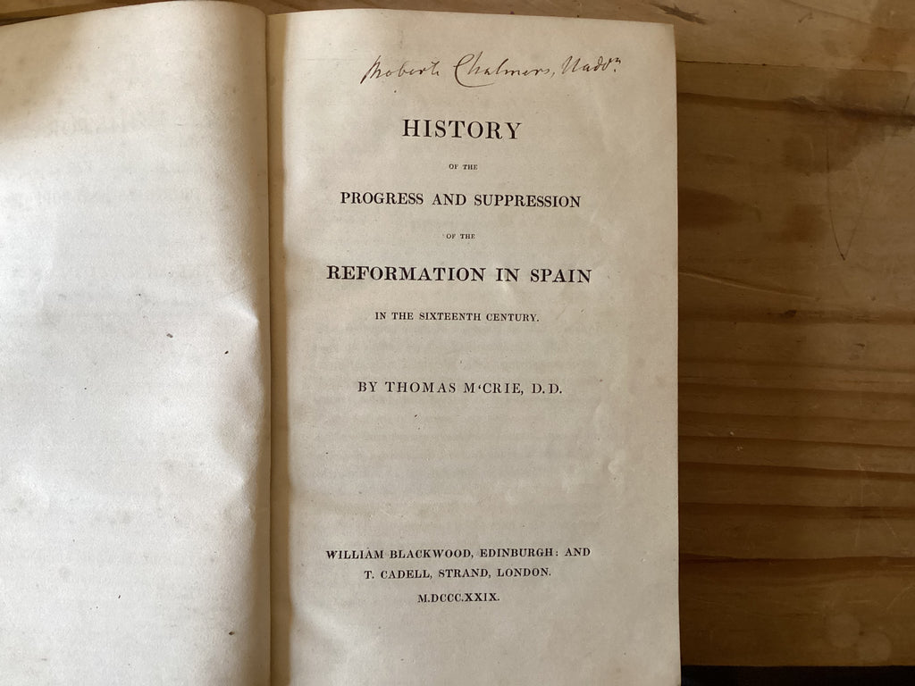 History of the Progress and Suppression of the Reformation in Spain (The John Gowan Collection)