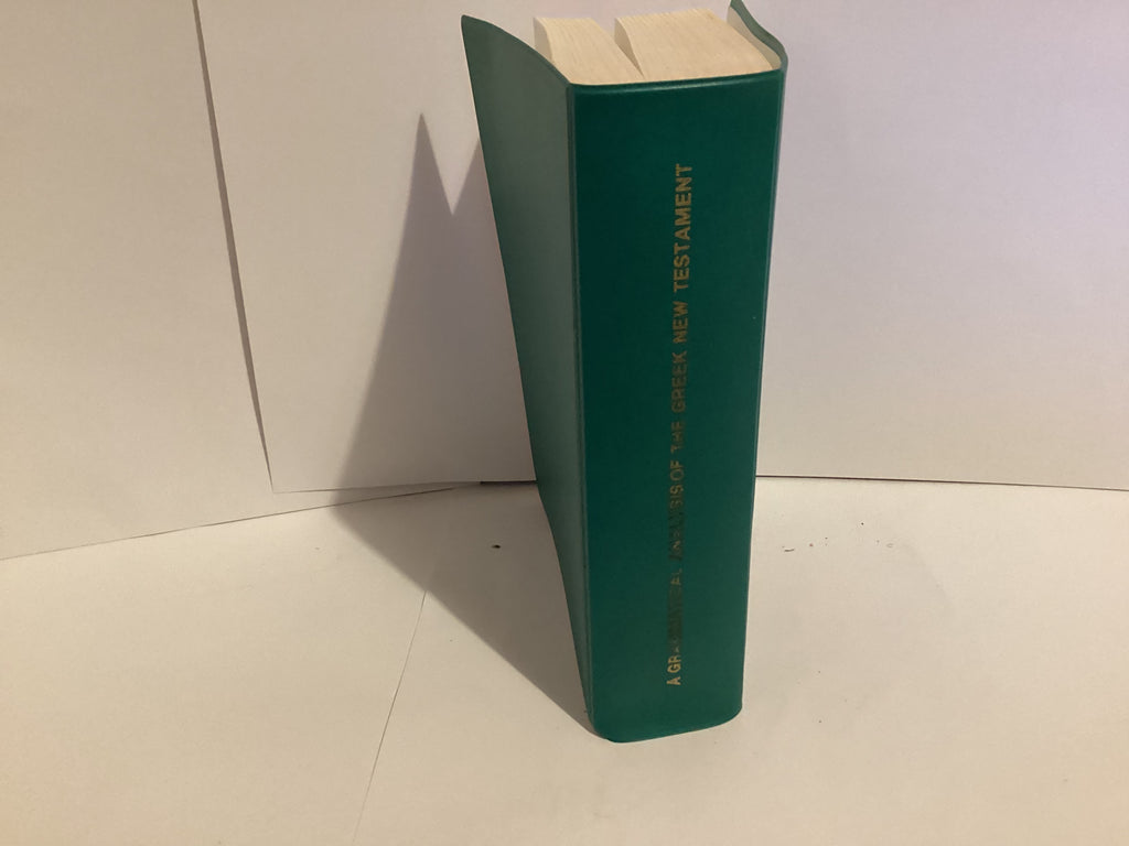 A Grammatical Analysis of the Greek New Testament (John Gowan Collection)