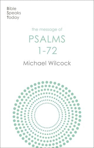 BST: The Message of Psalms 1-72