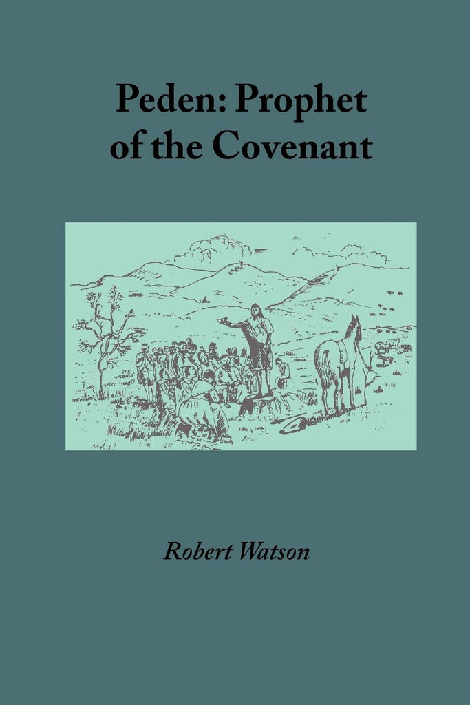 Peden: The Prophet of the Covenant