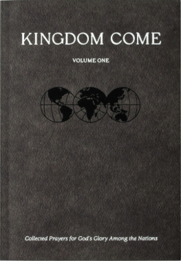 Kingdom Come, Vol. 1: Collected Prayer for God's Glory Among the Nations
